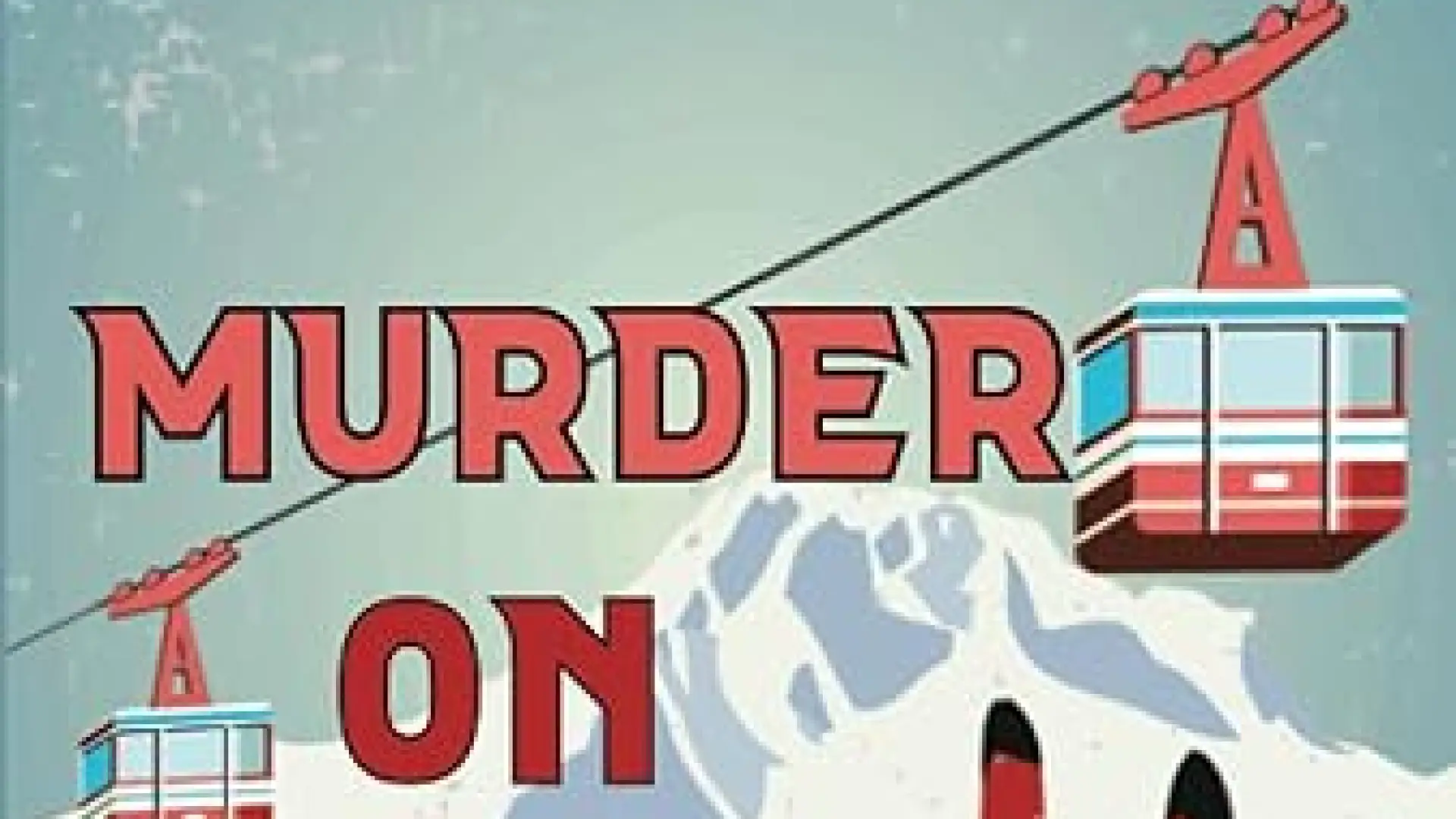 Book cover of "A Murder on Skis" with an illustration of ski gondolas over snowy mountains and two red skis with ski poles stuck in the snow.