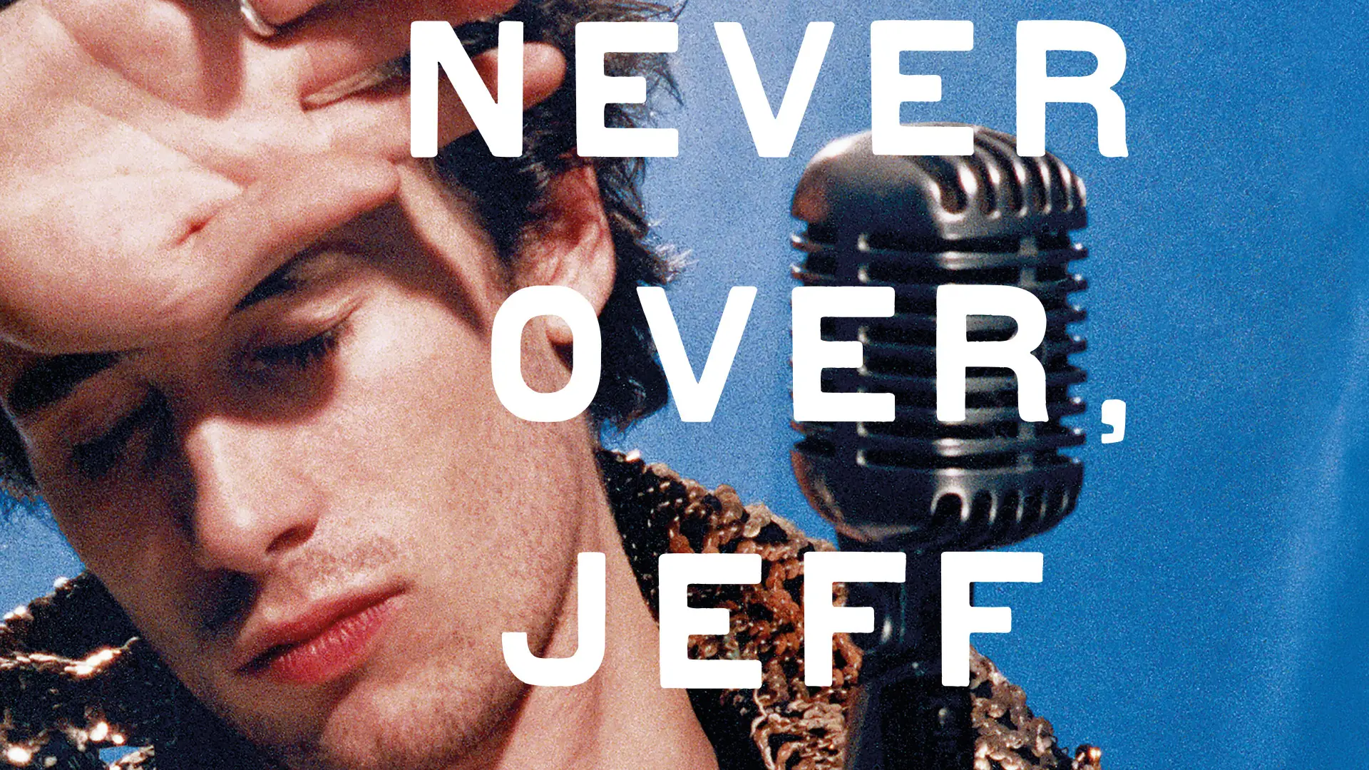 Film poster for "It's Never Over, Jeff Buckley"