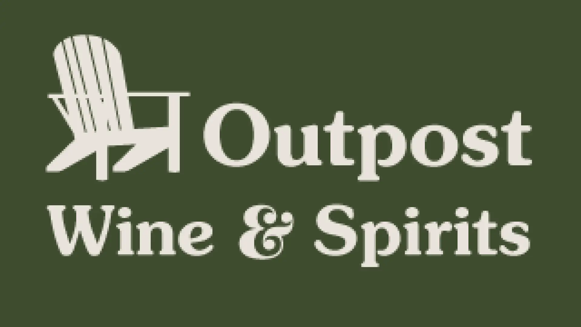  A green background with white lettering with an Adirondack style chair and the words "Outpost Wine & Spirits"