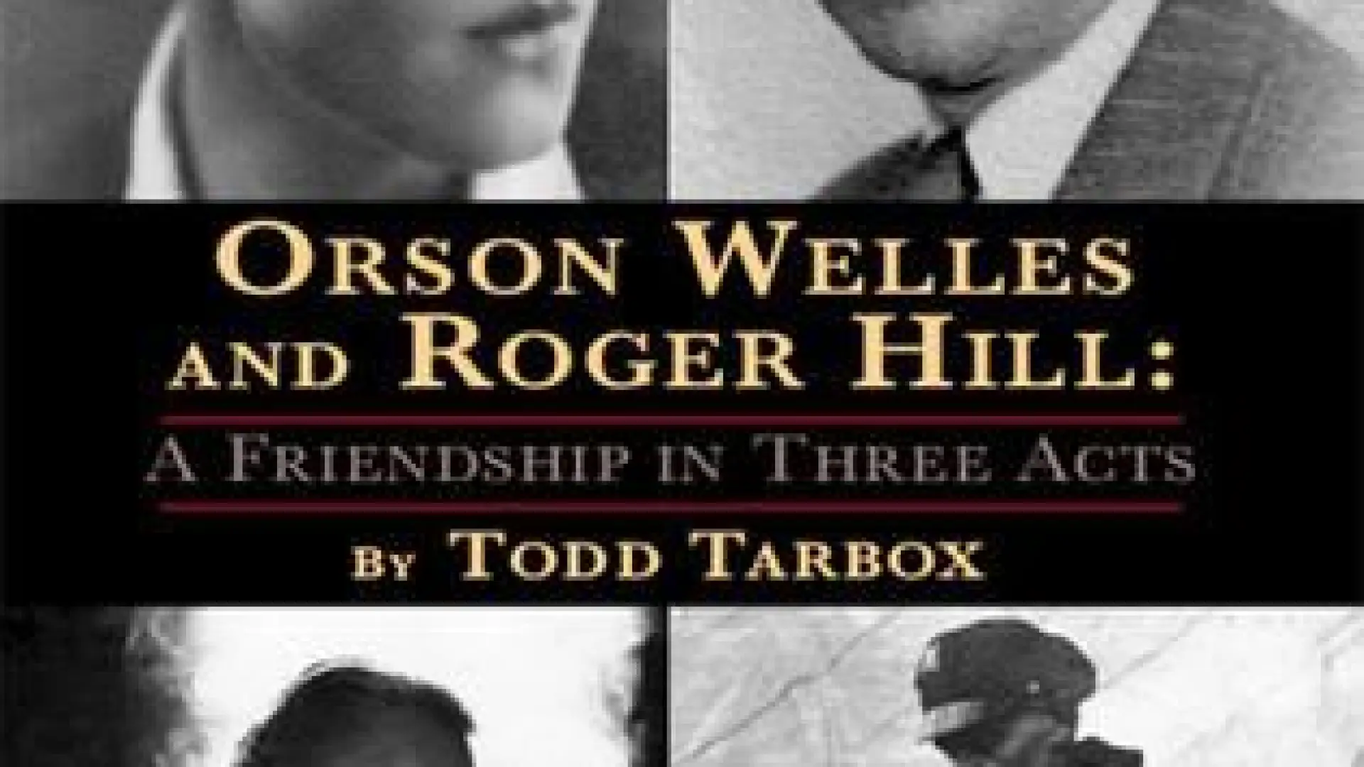 Orson Welles and Roger Hill were to develop a lifelong friendship.
