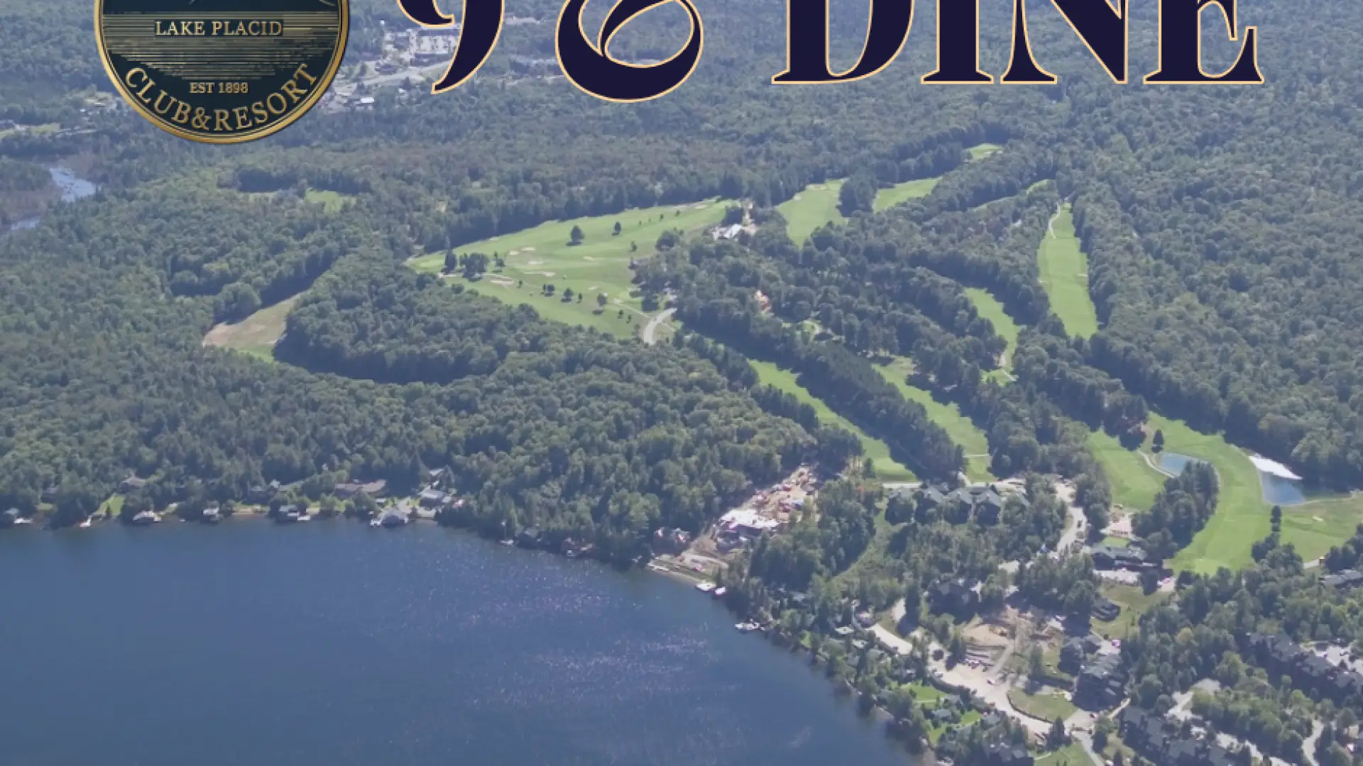 Aerial view of Whiteface Club & Resort overlayed with the Club's logo and the words "9 & Dine"