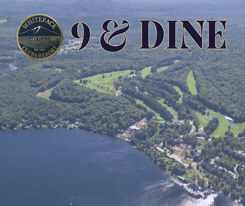 Aerial view of Whiteface Club & Resort overlayed with the Club's logo and the words "9 & Dine"