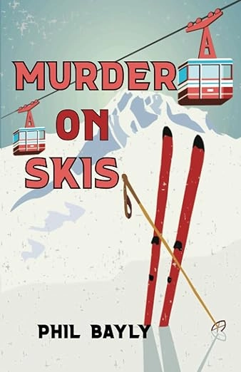 Book cover of "A Murder on Skis" with an illustration of ski gondolas over snowy mountains and two red skis with ski poles stuck in the snow.